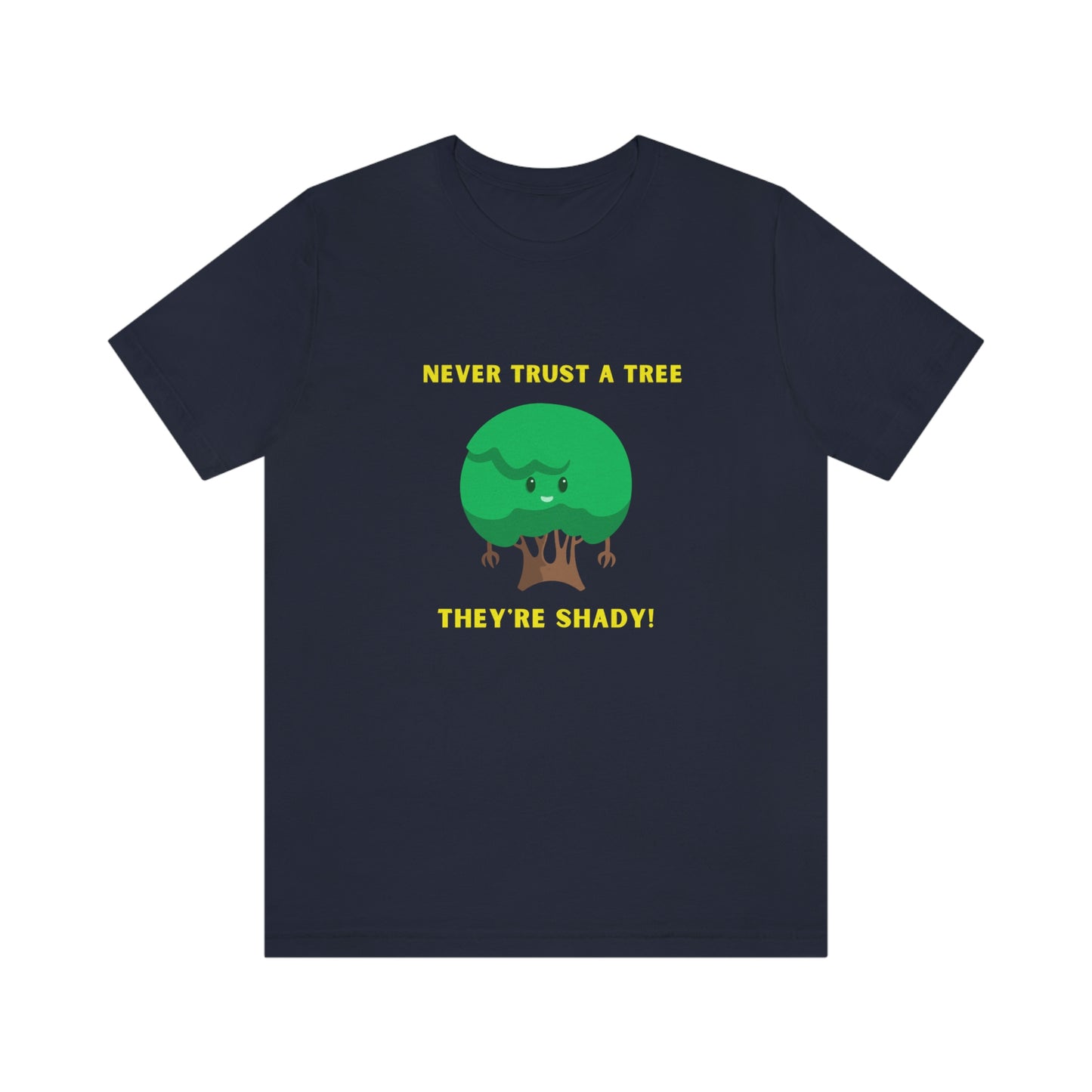 Never Trust Trees - They're Shady - Men's T Shirt