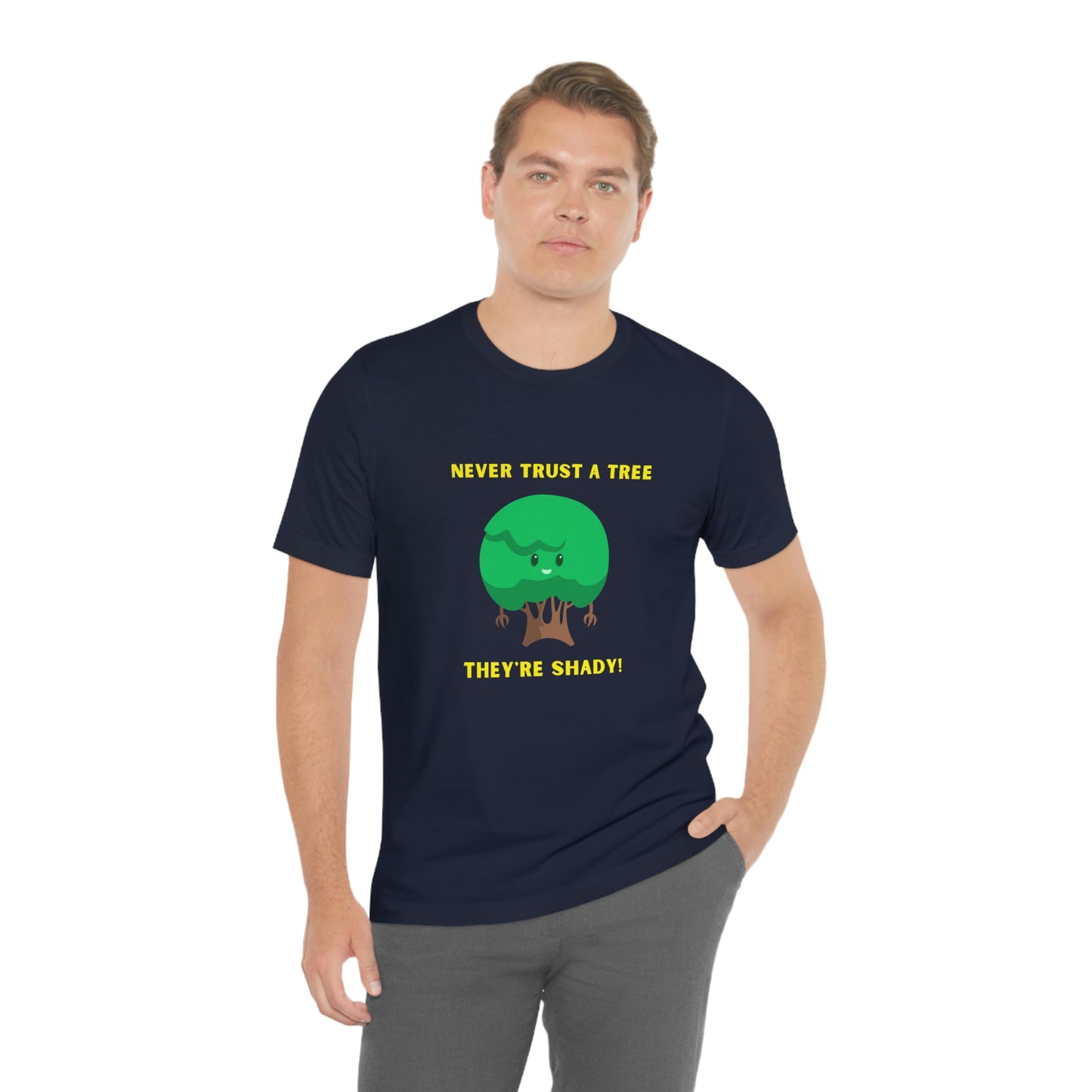 Never Trust Trees - They're Shady - Men's T Shirt