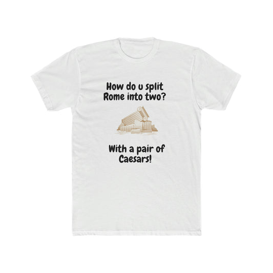 Splitting Rome with Caesars - Men's Cotton Crew Tee